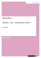 Moskau - eine "sozialistische Stadt?: Stand 2007 3640647904 Book Cover