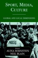 Sport, Media, Culture: Global and Local Dimensions 0714682616 Book Cover