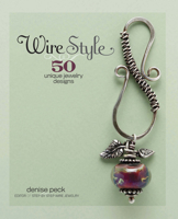 Wire Style: 50 Unique Jewelry Designs 1596680709 Book Cover