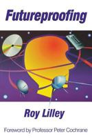 Futureproofing: If You Can Imagine It, It Will Happen, If You Can'T, You're Out of It 1857751361 Book Cover