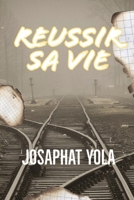 Reussir Sa Vie B0B8RJK4CZ Book Cover