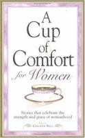 A Cup of Comfort for Women: Stories that celebrate the strength and grace of womanhood 158062748X Book Cover