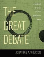 The Great Debate: A Handbook for Policy Debate and Public Forum Debate 0974639826 Book Cover