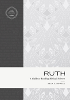 Ruth: A Guide to Reading Biblical Hebrew 1683595572 Book Cover