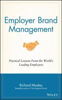 Employer Brand Management: Practical Lessons from the World's Leading Employers 1118898524 Book Cover