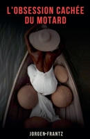 L'obsession cachée du motard (French Edition) B0FLX21GTY Book Cover