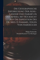 Die Geographische Erforschung Der Adal-Lander Und Harar's in Ostafrika 1017653275 Book Cover
