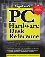 Bigelow's PC Hardware Desk Reference 0072225254 Book Cover