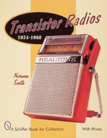 Transistor Radios: 1954-1968 (Schiffer Book for Collectors) 076430660X Book Cover