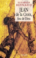 Jean de la Croix, fou de Dieu 2246566517 Book Cover