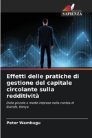 Effetti delle pratiche di gestione del capitale circolante sulla redditività 6205755629 Book Cover