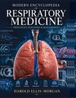 Modern Encyclopedia of Respiratory Medicine: Principles, Diagnosis & Management B0H7NXPD3P Book Cover
