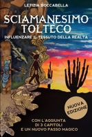 Sciamanesimo tolteco. Influenzare il tessuto della realtà (Italian Edition) B0DVBMJB5D Book Cover
