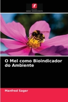 O Mel como Bioindicador do Ambiente 6204045830 Book Cover