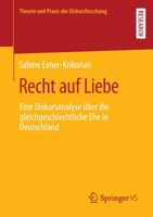 Recht Auf Liebe: Eine Diskursanalyse �ber Die Gleichgeschlechtliche Ehe in Deutschland 3658373512 Book Cover