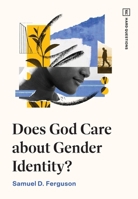 Does God Care about Gender Identity? 1433591154 Book Cover