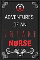 Adventures of A Intake Nurse: Perfect Gift Who Love Adventure (100 Pages, Design Notebook, 6 x 9) (Cool Idea Notebooks) Paperback 1676265023 Book Cover
