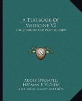 A Textbook Of Medicine V2: For Students And Practitioners 1163124605 Book Cover