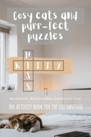 Cosy cats and purr-fect puzzles: An activity book for the cat obsessed B0BRM1VC6T Book Cover