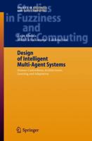 Design of Intelligent Multi-Agent Systems: Human-Centredness, Architectures, Learning and Adaptation 364206177X Book Cover