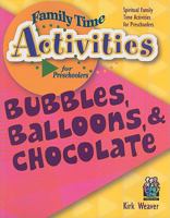 Bubbles, Balloons, & Chocolate 1888685328 Book Cover