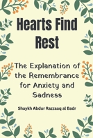 Hearts Find Rest: The Explanation of the Remembrance for Anxiety and Sadness B0CC4D17XJ Book Cover