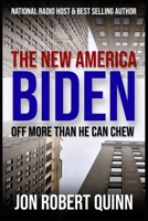 The New America: Biden Off More Than He Can Chew B094T52YL2 Book Cover