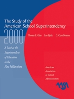 The Study of the American Superintendency, 2000: A Look at the Superintendent of Education in the New Millennium 0876522452 Book Cover