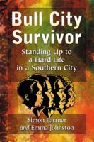 Bull City Survivor: Standing Up to a Hard Life in a Southern City 0786474475 Book Cover