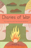 Diaries of War: Two Visual Accounts from Ukraine and Russia 198486243X Book Cover