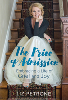 The Price of Admission: Embracing a Life of Grief and Joy 1506458785 Book Cover