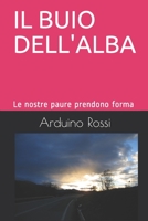 Il Buio Dell'alba: Le nostre paure prendono forma B084G37QWH Book Cover