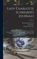 Lady Charlotte Schreiber's Journals: Confidences of a Collector of Ceramics and Antiques Throughout Britain, France, Holland, Belgium, Spain, Portugal, Turkey, Austria and Germany from the Year 1869-1 1018556974 Book Cover