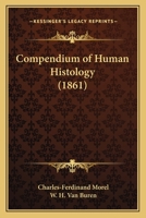 Compendium Of Human Histology 143681118X Book Cover