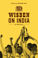 Wisden on India: An anthology 1408126745 Book Cover