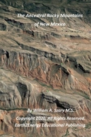 The Ancestral Rocky Mountains of New Mexico B08L1RY51T Book Cover