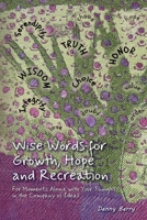 Wise Words for Growth, Hope and Recreation: For Moments Alone with Your Thoughts in the Company of Ideas B0HF1PLVL1 Book Cover