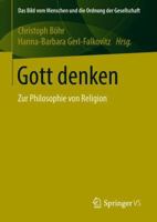 Gott denken: Zur Philosophie von Religion (Das Bild vom Menschen und die Ordnung der Gesellschaft) 3658219440 Book Cover