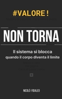 Non Torna: Quando il corpo diventa il limite del sistema (Italian Edition) B0GZCWCFR7 Book Cover