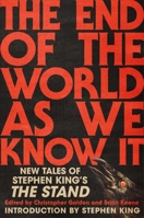The End of the World As We Know It: New Tales of Stephen King's The Stand 1668057557 Book Cover