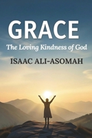 GRACE: The Loving Kindness of God B0FP4NT6MK Book Cover