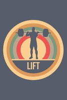 Lift: Retro Vintage Notebook 6 x 9 (A5) Graph Paper Squared Journal Gift for Weightlifters And Weightlifting Lovers (108 Pages) 167061123X Book Cover