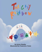 The Gray Rainbow 164543673X Book Cover