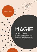 Magie: Die Verborgenen Grundmuster Unseres Denkens Und Handelns 3496016582 Book Cover