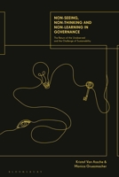 Non-seeing, Non-thinking and Non-learning in Governance: The Return of the Unobserved and the Challenge of Sustainability 1350540552 Book Cover
