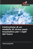 Costruzione di un modello di stress post-traumatico per i vigili del fuoco (Italian Edition) 6209382304 Book Cover