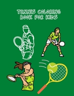 tennis coloring book for kids: tennis Coloring Activity Book for Kids and Toddlers, Fun Coloring Gift Book for Tennis Lovers B08VLQ8ZTY Book Cover