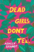 Dead Girls Don't Tell B0FHHYGBGN Book Cover
