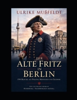 Der alte Fritz in Berlin (German Edition) B0GZK6RLF2 Book Cover