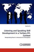 Listening and Speaking Skill Development in a Tertiary EFL Context 3838341686 Book Cover
